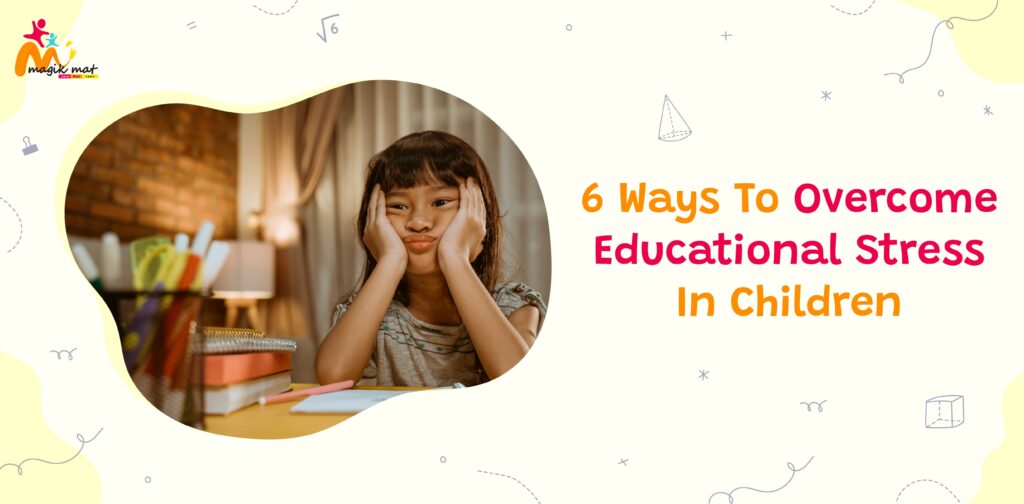 MM-Blog-Banners_6-Ways-To-Overcome-Educational-Stress-In-Children-1